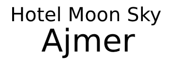 Hotel Moon Sky Ajmer
